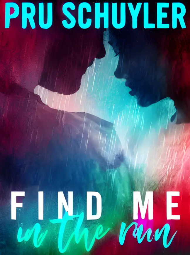 Find Me in the Rain (Nighthawks, #1) by Pru Schuyler