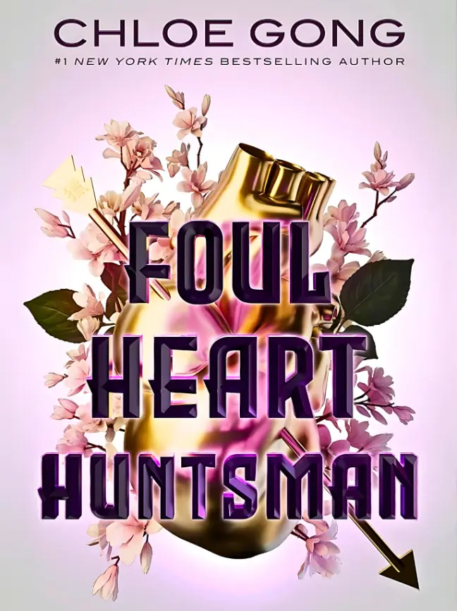 Foul Heart Huntsman (Foul Lady Fortune, #2) by Chloe Gong